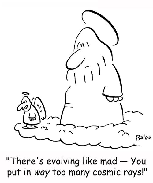 'They're evolving like mad -- You put in way too many cosmic rays!'