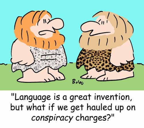 'Language is a great invention, but what if we get hauled up on conspiracy charges?'