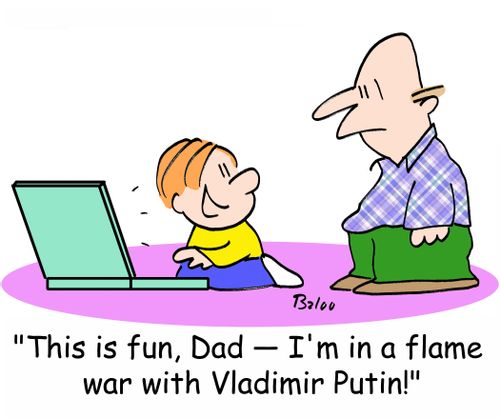 'This is fun, Dad -- I'm in a flame war with Vladimir Putin!'