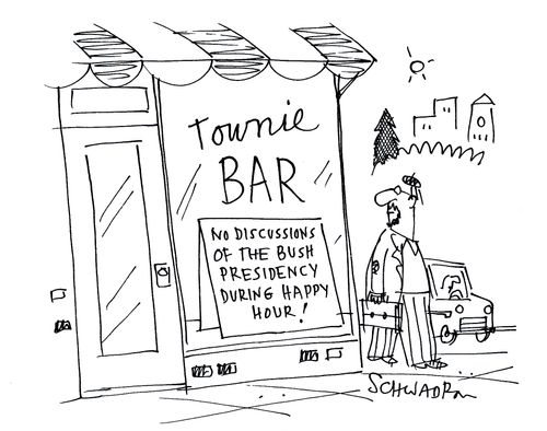 'No discussions of the Bush presidency during happy hour!'