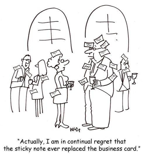 Actually, I am in continual regret that the sticky note ever replaced the business card.
