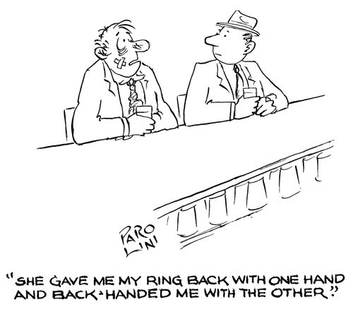 'She gave me my ring back with one hand and back-handed me with the other.'