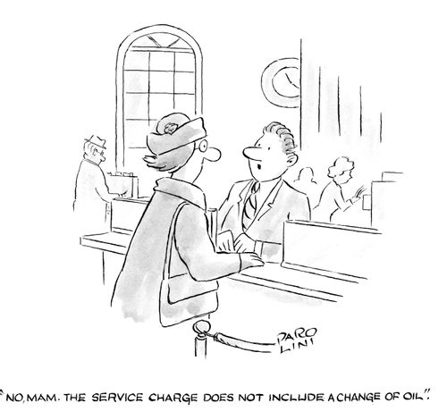 'No Mam. The service charge does not include a change of oil.'