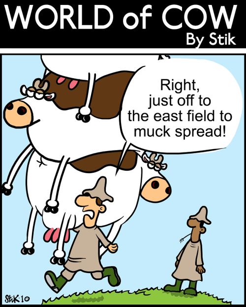 Right, just off to the east field to muck spread!