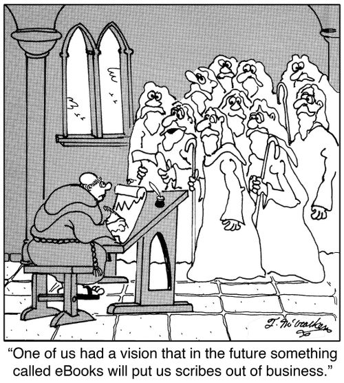 'One of us had a vision that in the future something called eBooks will put us scribes out of business.'