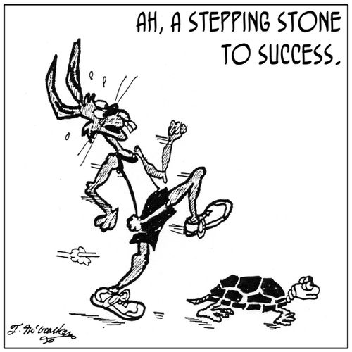 'Ah, a stepping stone to success.'