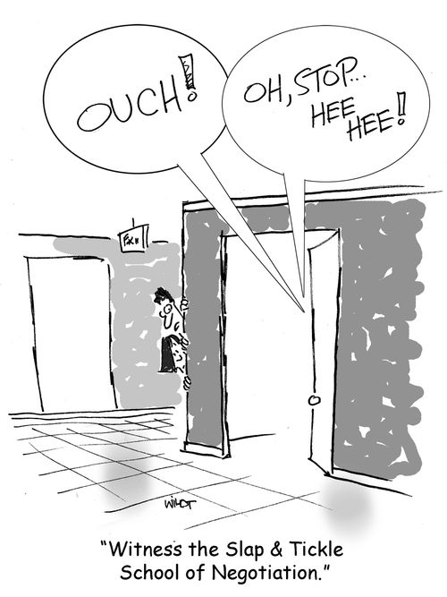 Witness the Slap & Tickle School of Negotiation.