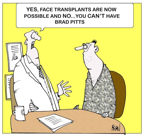 'Yes, face transplants are now possible and no...you can't have Brad Pitts.'
