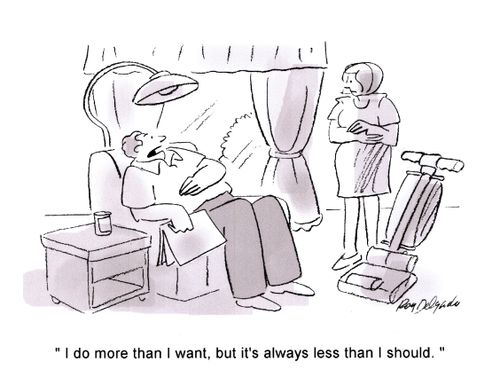 'I do more than I want, but it's always less than I should.'