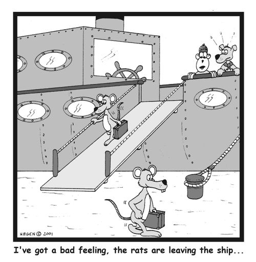 "I've got a bad feeling, the rats are leaving the ship..."