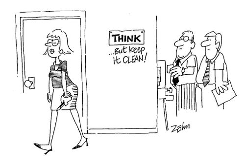 Sign in an office: 'Think...but keep it clean!'