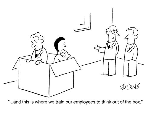 "...and this is where we train our employees to think out of the box"