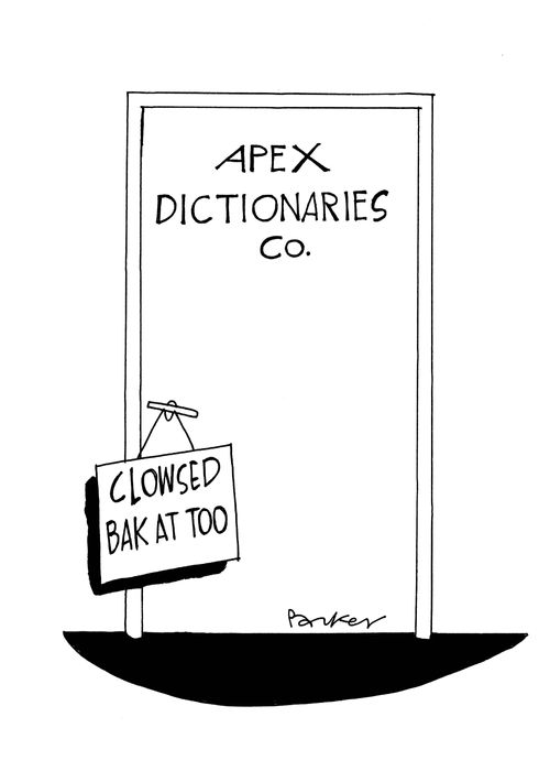 Apex Dictionaries Co - sign reads: Clowsed,bak at too.