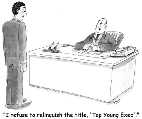 'I refuse to relinquish the title, 'Top Young Exec'.'