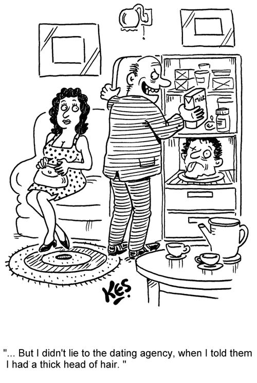 '... But I didn't lie to the dating agency, when I told them I had a thick head of hair. '