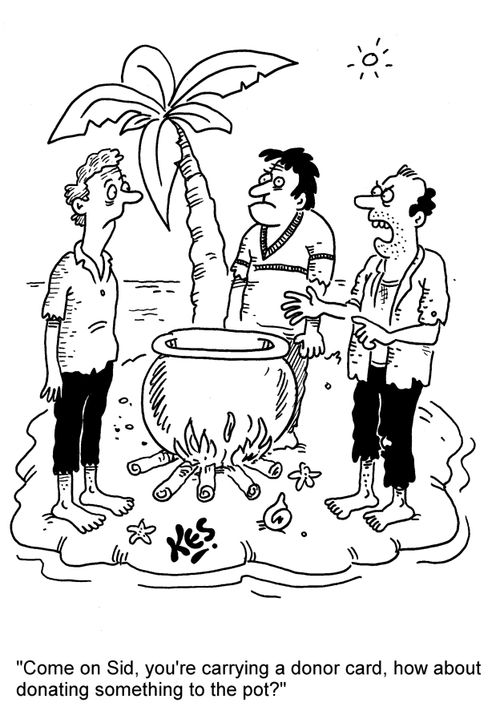 "Come on Sid, you're carrying a donor card, how about something for the pot?"