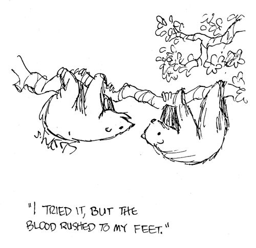 'I tried it, but the blood rushed to my feet.'