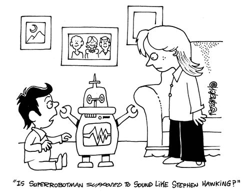 'Is Superrobotman supposed to sound like Stephen Hawking?'