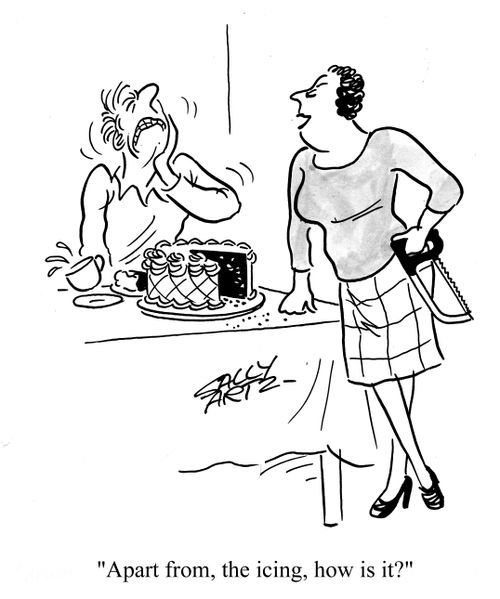 'Apart from, the icing, how is it?'