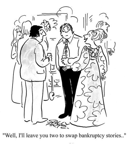 'Well, I'll leave you two to sway bankruptcy stories.'