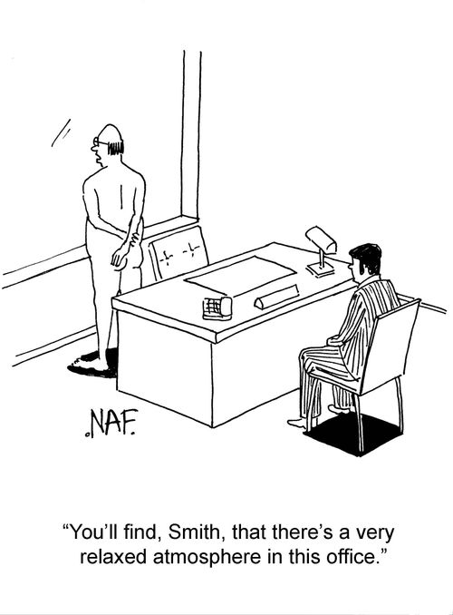 'You'll find, Smith, that there's a very relaxed atmosphere in this office.'
