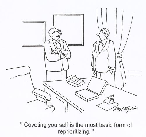 'Coveting yourself is the most basic form of reprioritizing.'