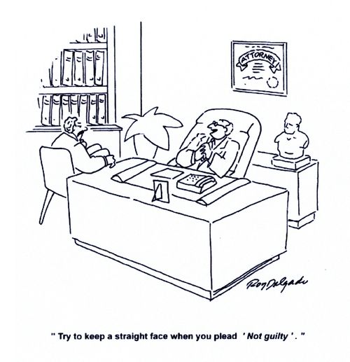 'Try to keep a straight face when you plead 'not guilty'.'