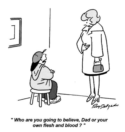 'Who are you going to believe, Dad or your own flesh and blood?'