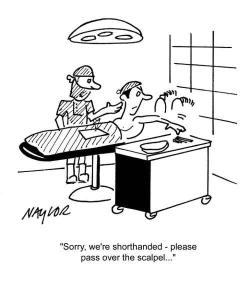 'Sorry, we're shorthanded - please pass over the scalpel...'