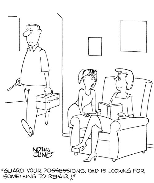 'Guard your possessions. Dad is looking for something to repair!'