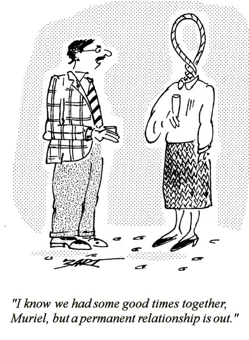 'I know we had some good time together, Muriel, but a permanent relationship is out.'