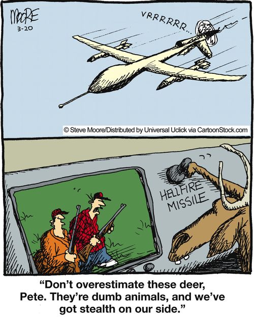 'Don't overestimate these deer, Pete. They're dumb animals, and we've got stealth on our side.'