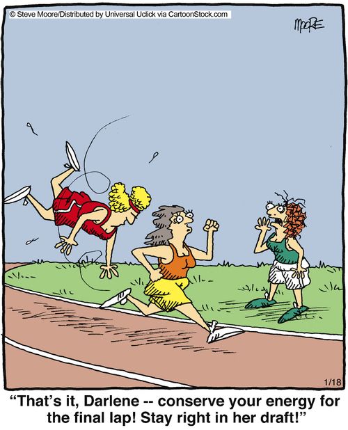 'That's it, Darlene -- conserve your energy for the final lap! Stay right in her draft!'