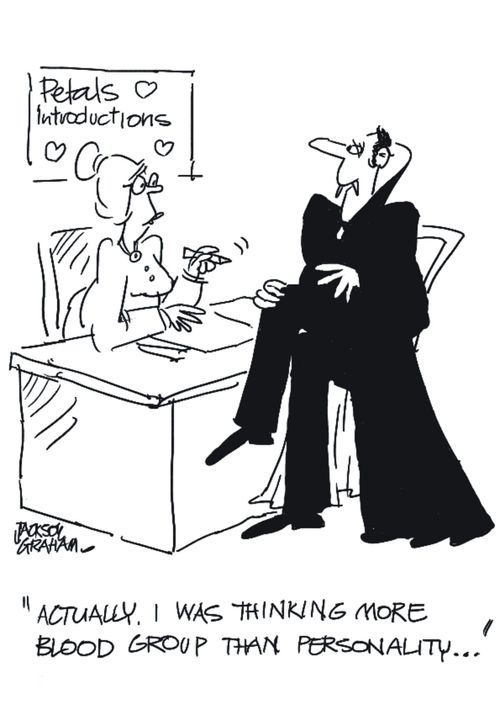 'Actually, I was thinking more blood group than personality.'