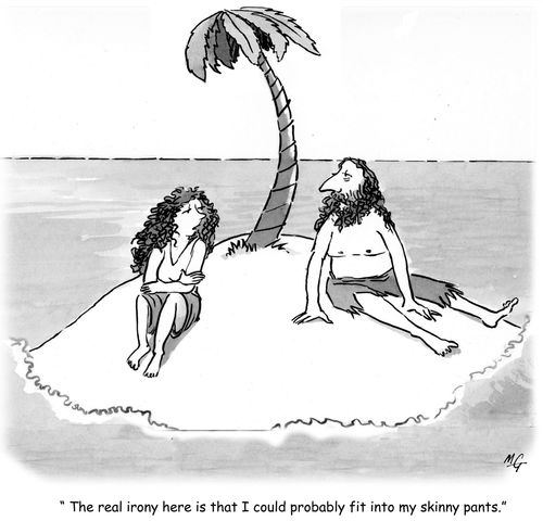 'The real irony here is that I could probably fit into my skinny pants.'