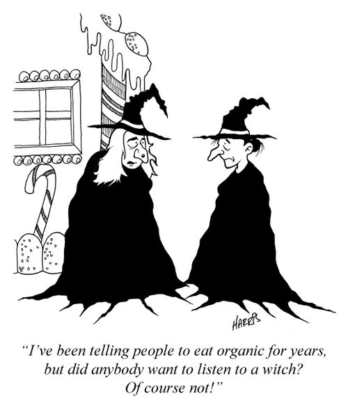 'I've been telling people to eat organic for years, but did anybody want to listen to a witch? Of course not!'