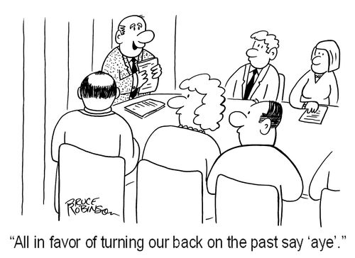 'All in favor of turning our back on the past say ‘aye'.'