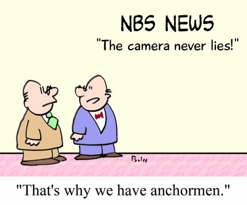 'That's why we have anchormen.'