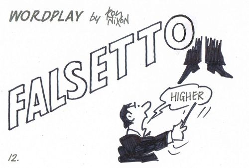 Wordplay: Falsetto.