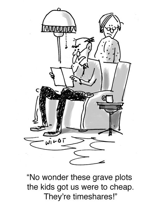 'No wonder these grave plots the kids got us were so cheap. They're timeshares!'