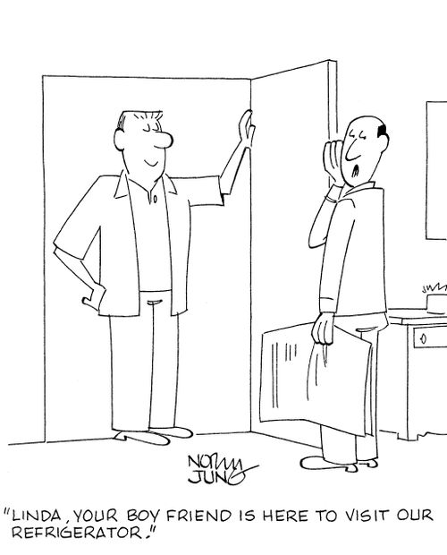 'Linda, your boy friend is here to visit our refrigerator.'