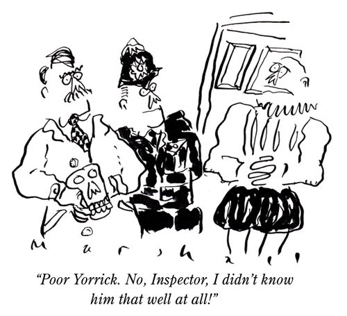 'Poor Yorrick. No, Inspector, I didn't know him that well at all!'