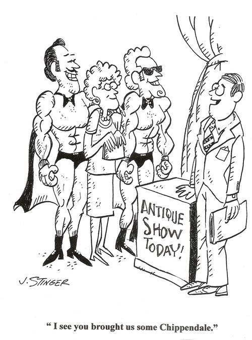 'I see you brought us some Chippendale.'