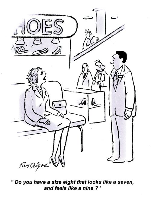 'Do you have a size eight that looks like a seven, and feels like a nine?'