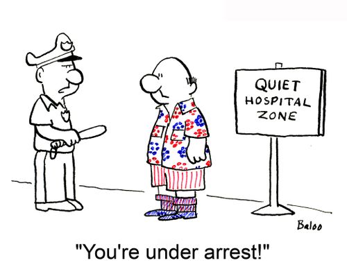 Quiet Hospital Zone 'You're under arrest!'