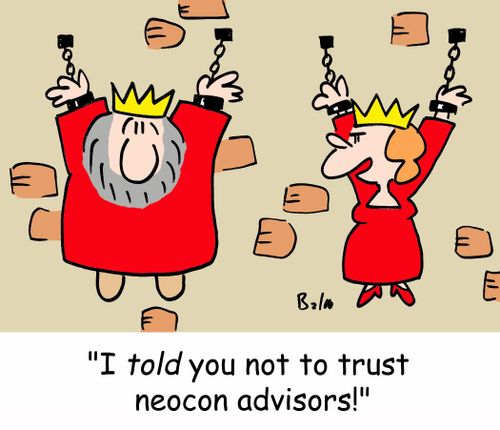 'I told you not to trust neocon advisors!'