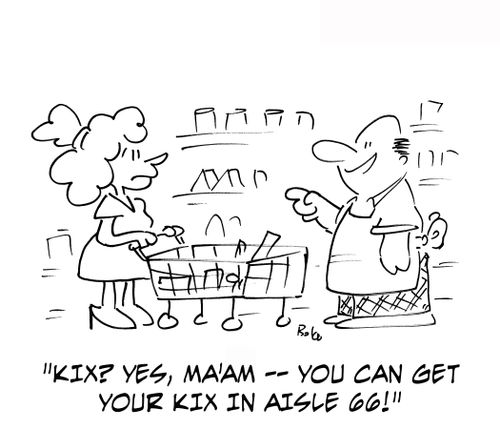 'Kix? Yes, Ma'am -- you can get your Kix on aisle 66.'