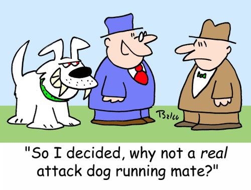 'So I decided, why not a REAL attack dog running mate?'