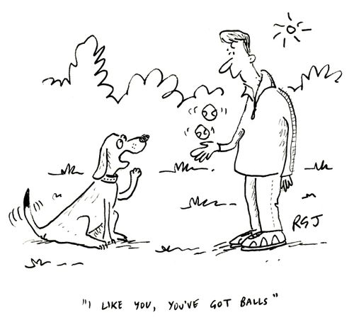 'I like you, you've got balls.'