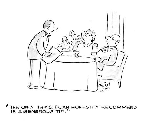 'The only thing I can honestly recommend is a generous tip.'